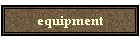 equipment