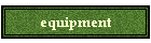 equipment